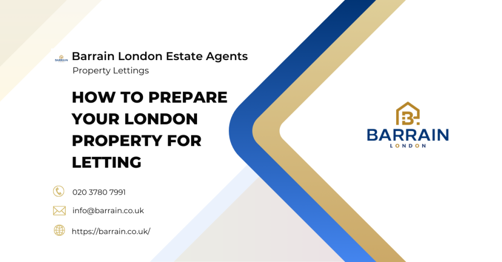 how to prepare your london property for letting - Barrain London Estate Agents