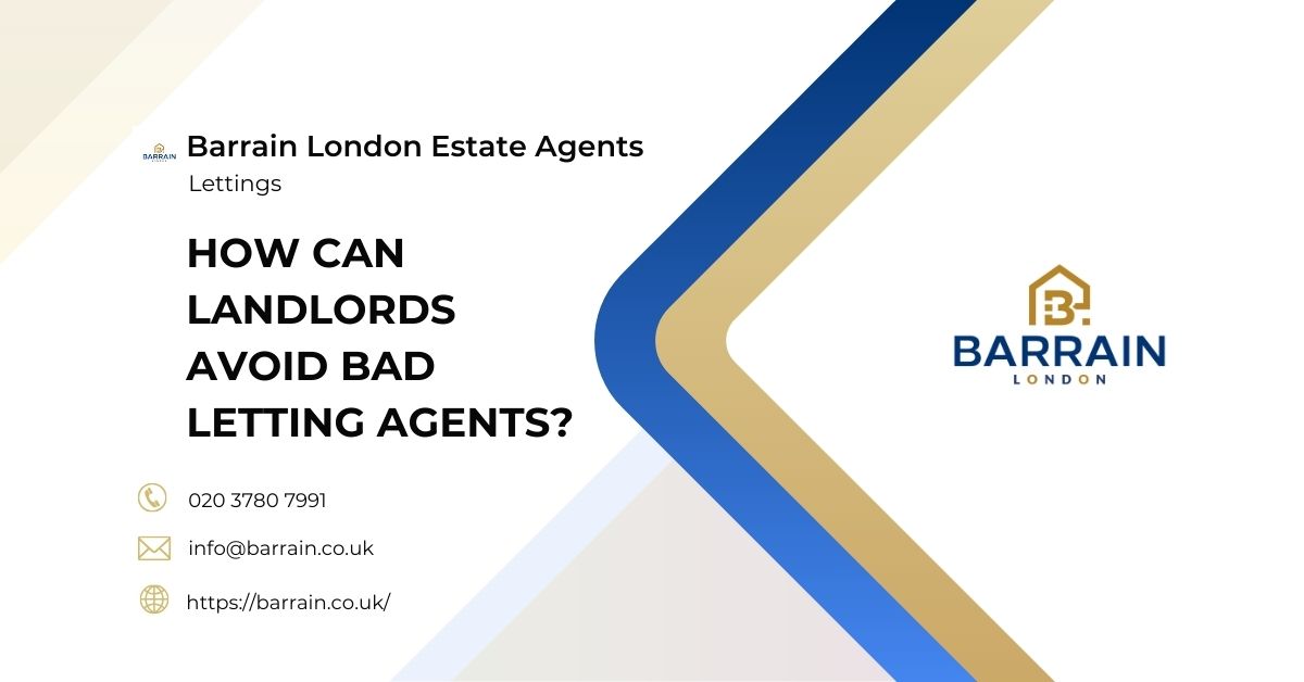 How can landlords avoid bad letting agents - Barrain London Estate Agents