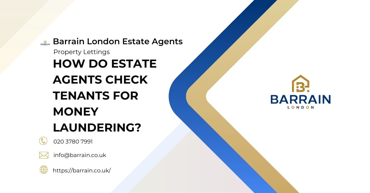How do estate agents check for money laundering - Barrain London Estate Agents