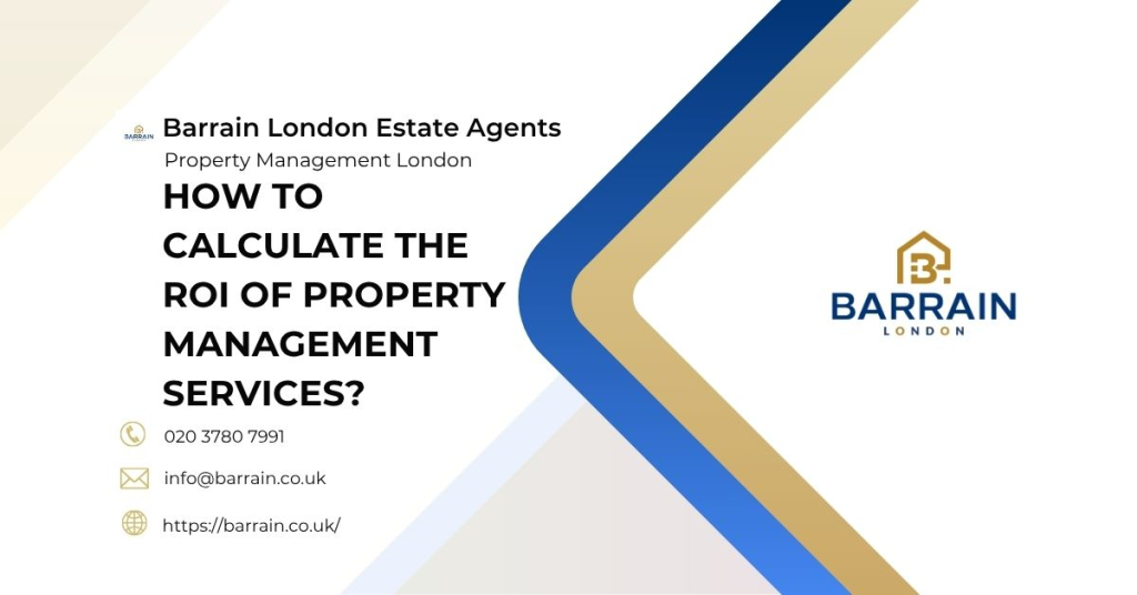 How to Calculate the ROI of Property Management Services - Barrain London Estate Agents