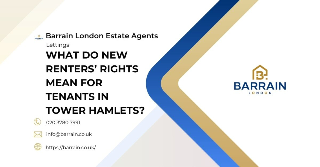 What Do New Renters’ Rights Mean for Tenants in Tower Hamlets - Barrain London Estate Agents