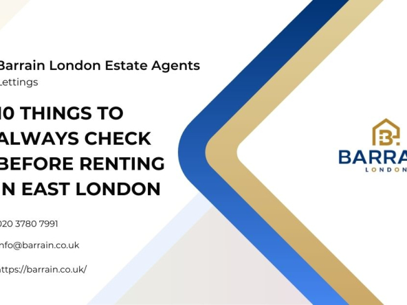 10 Things to Always Check Before Renting in East London - Barrain London Estate Agents