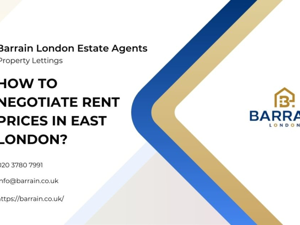 How to Negotiate Rent Prices in East London - Barrain London Estate Agents