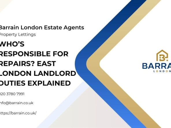 Who’s Responsible for Repairs East London Landlord Duties Explained - Barrain London Estate Agents