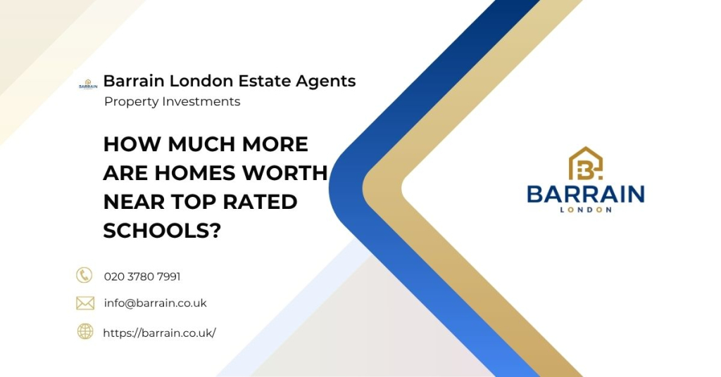 The School Premium How Much More Are Homes Worth Near Top Rated Schools - Barrain London Estate Agents