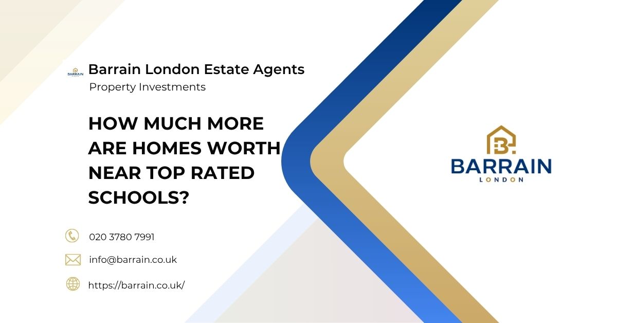 The School Premium How Much More Are Homes Worth Near Top Rated Schools - Barrain London Estate Agents