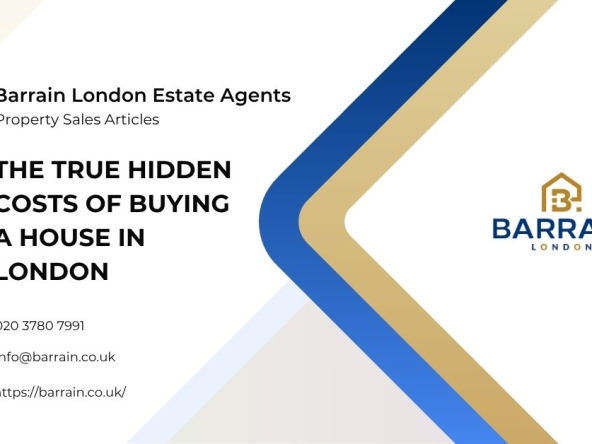 The True Hidden Costs of Buying a House in London - Barrain London Estate Agents